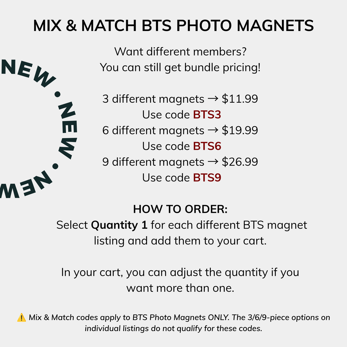 A promotional graphic for BTS Photo Magnets showing bundle pricing and ordering information on a light gray background. Text reads: 'Mix & Match BTS Photo Magnets,' pricing for 3, 6, and 9 different magnets, use codes BTS3, BTS6, and BTS9, and instructions on selecting quantity 1 for each magnet listing.