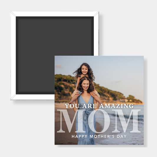 Square photo magnet of a woman and child on a beach with 'You are amazing mom' text.