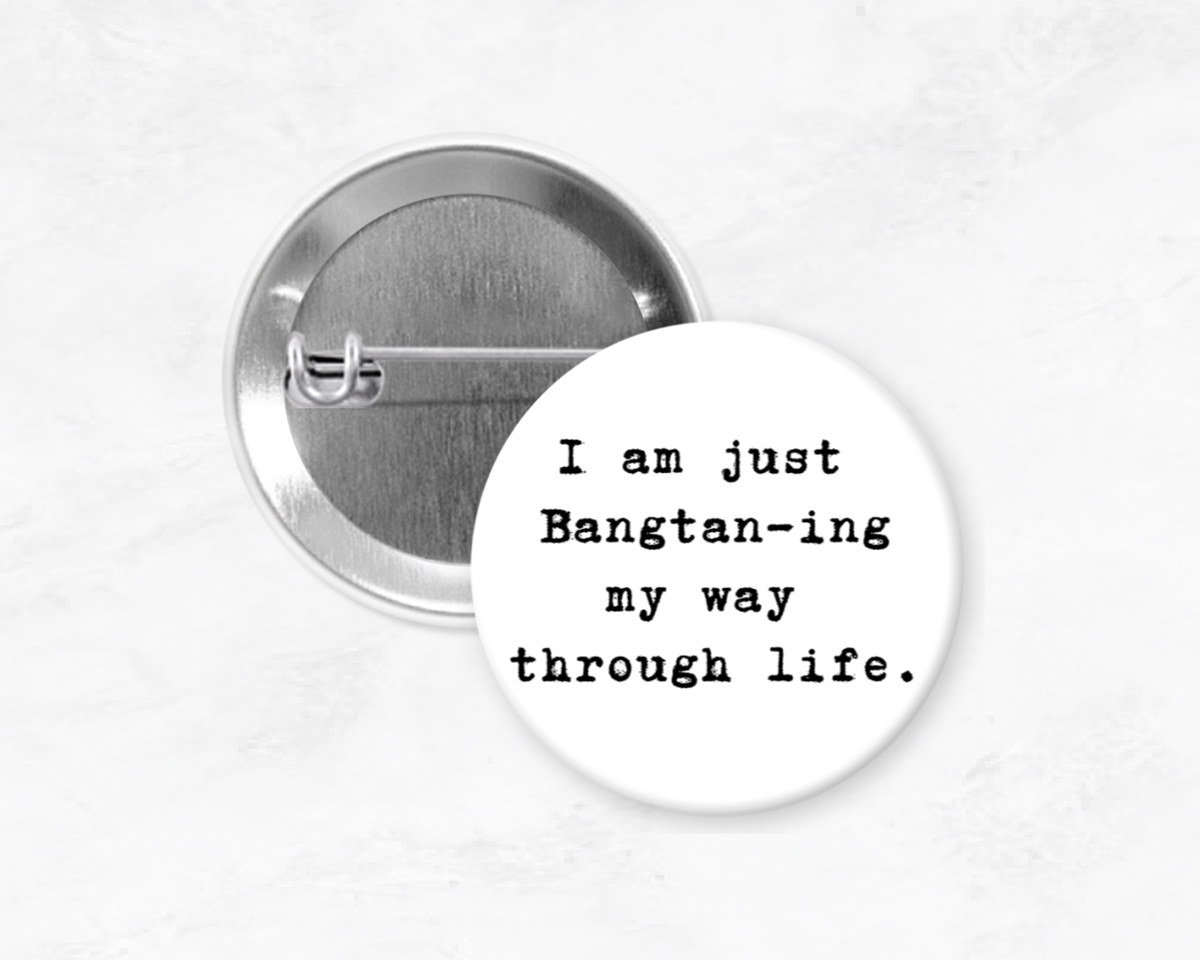 Bangtan-ing My Way Through Life Pin